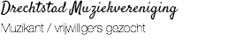 Drechtstad Muziekvereniging
Muzikant / vrijwilligers gezocht